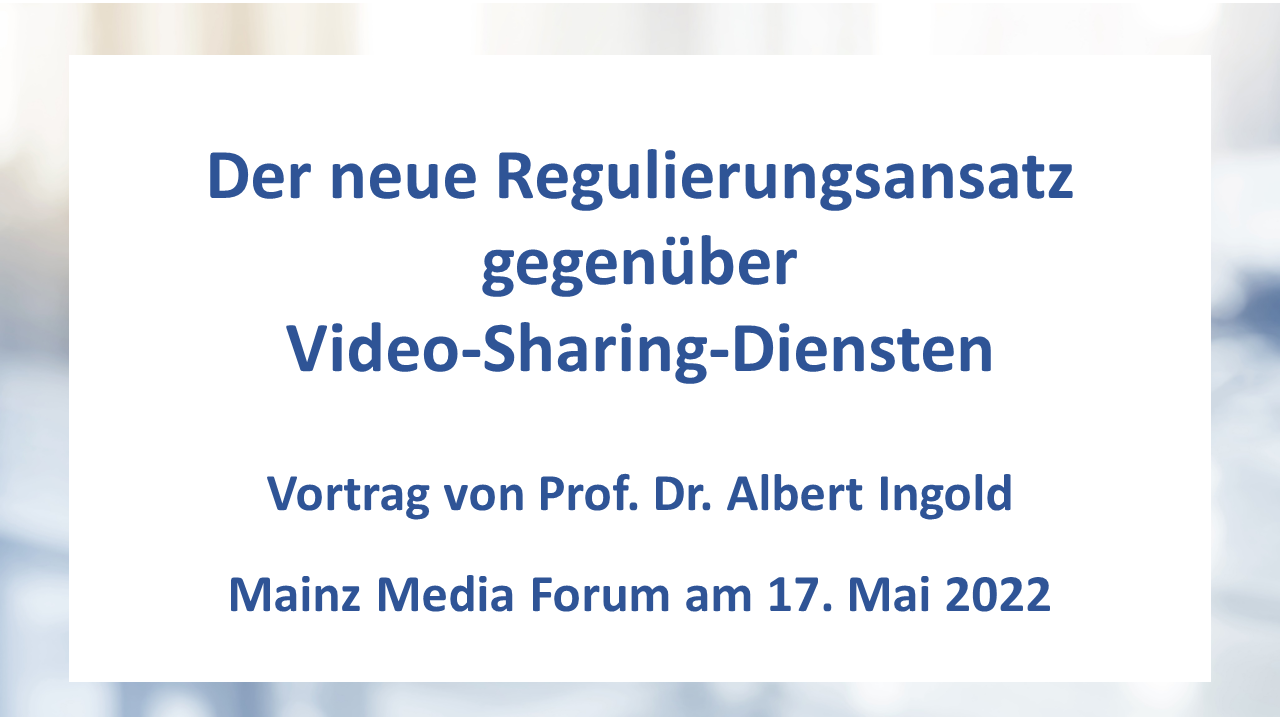 Rückblick: Mainz Media Forum: Der neue Regulierungsansatz gegenüber Video-Sharing-Diensten  – Ein Vortrag von Prof. Dr. Albert Ingold