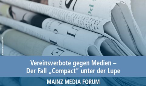 Rückblick: Mainz Media Forum: Vereinsverbote gegen Medien – Der Fall „Compact“ unter der Lupe