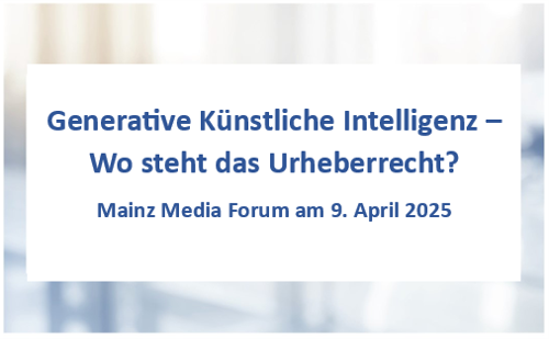 Rückblick: Mainz Media Forum: Generative Künstliche Intelligenz – Wo steht das Urheberrecht?
