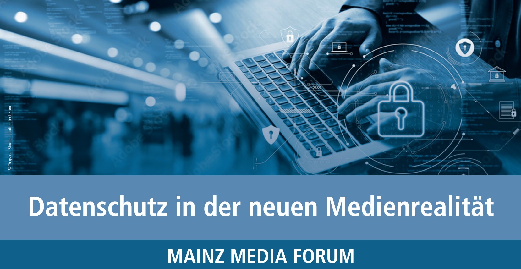 Mainz Media Forum: Datenschutz in der neuen Medienrealität