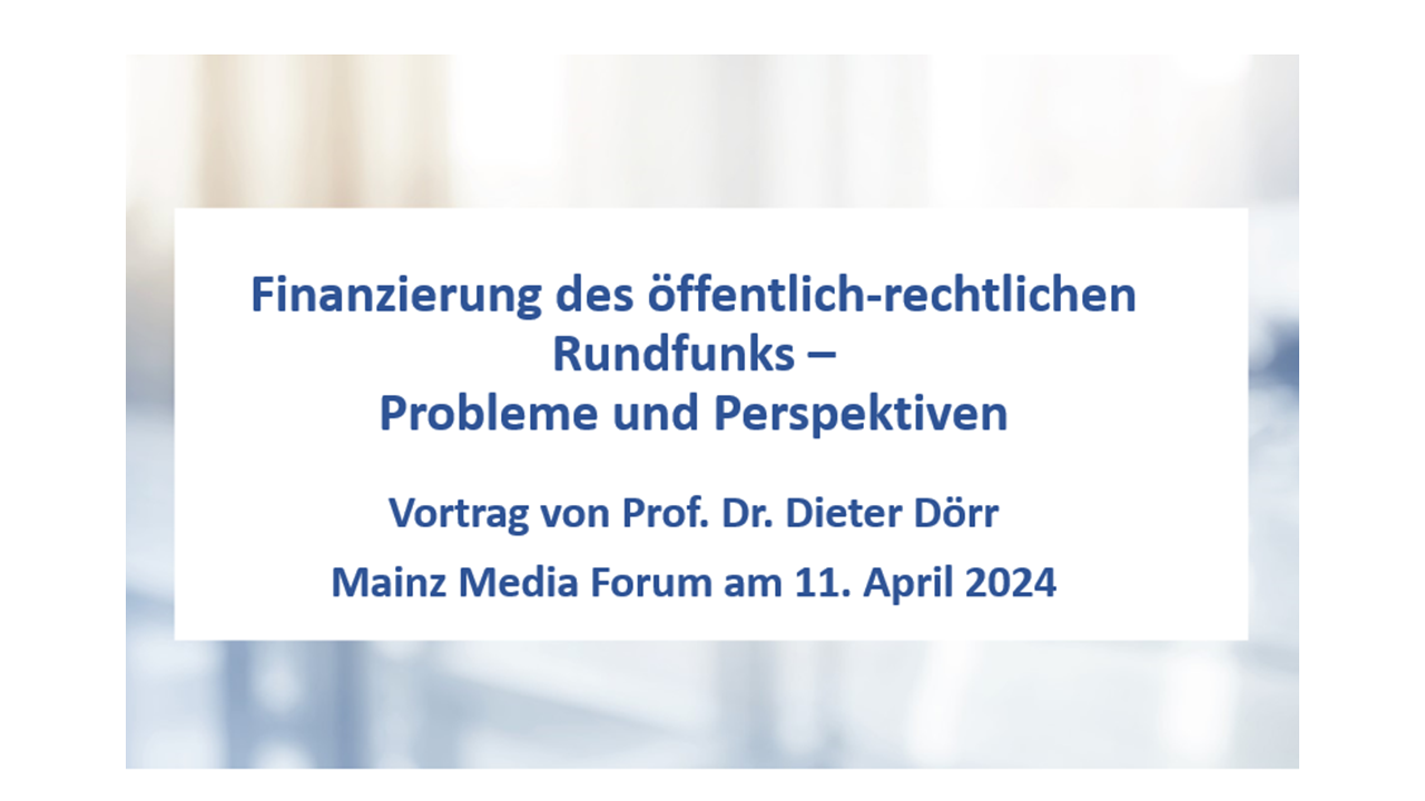 Rückblick: Mainz Media Forum: Finanzierung des öffentlich-rechtlichen Rundfunks –  Probleme und Perspektiven