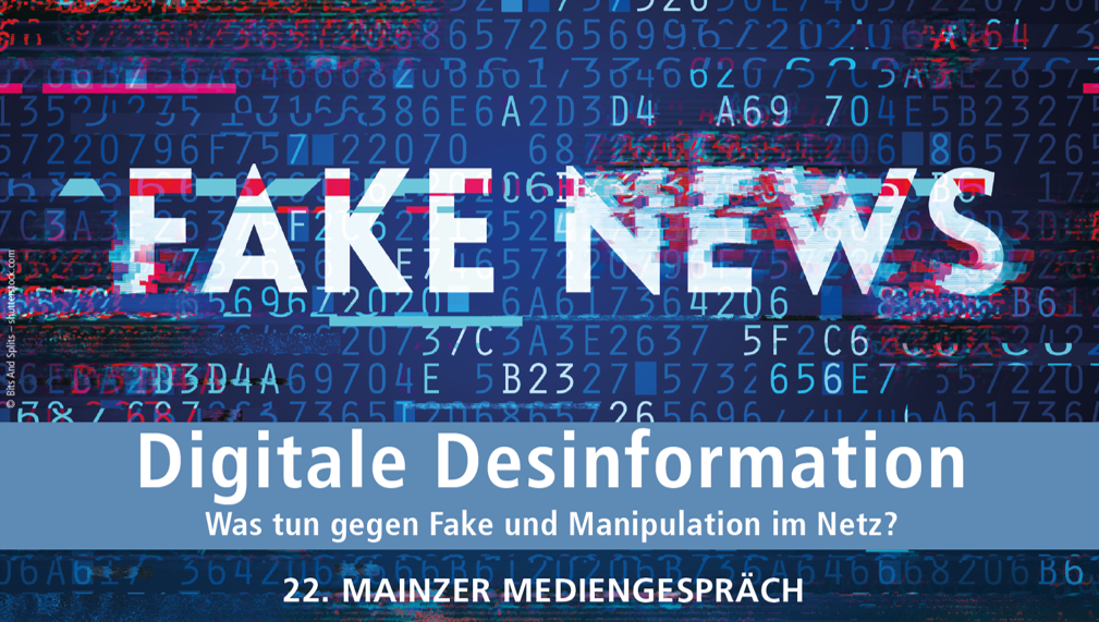 Rückblick: 22. Mainzer Mediengespräch: Digitale Desinformation